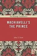 E-Book (epub) The Routledge Guidebook to Machiavelli's The Prince von John T. Scott