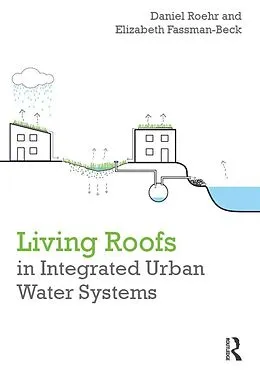 ePUB Living Roofs in Integrated Urban Water Systems von Daniel Roehr, Elizabeth Fassman-Beck