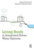 PDF Living Roofs in Integrated Urban Water Systems von Daniel Roehr, Elizabeth Fassman-Beck