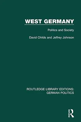 E-Book (epub) West Germany (RLE: German Politics) von David Childs, Jeffrey Johnson