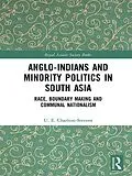 E-Book (pdf) Anglo-Indians and Minority Politics in South Asia von Uther Charlton-Stevens