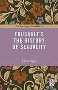 E-Book (epub) The Routledge Guidebook to Foucault's The History of Sexuality von Chloe Taylor