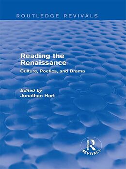 E-Book (pdf) Reading the Renaissance (Routledge Revivals) von Jonathan Hart