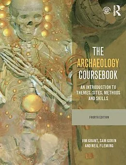 E-Book (epub) The Archaeology Coursebook von Jim Grant, Sam Gorin, Neil Fleming