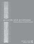 E-Book (epub) Grounds and Envelopes von Michael U. Hensel, Jeffrey P. Turko