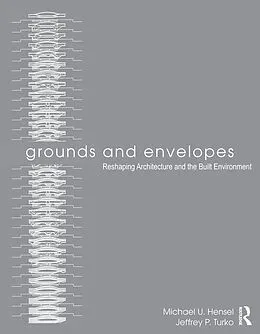 E-Book (epub) Grounds and Envelopes von Michael U. Hensel, Jeffrey P. Turko