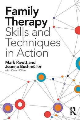 E-Book (epub) Family Therapy Skills and Techniques in Action von Mark Rivett, Joanne Buchmüller