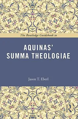 E-Book (epub) The Routledge Guidebook to Aquinas' Summa Theologiae von Jason Eberl