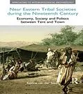 E-Book (epub) Near Eastern Tribal Societies During the Nineteenth Century von Eveline Van Der Steen