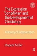E-Book (epub) The Expression Son of Man and the Development of Christology von Mogens Mueller