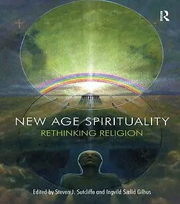 ePUB New Age Spirituality von Steven J. Sutcliffe, Ingvild Saelid Gilhus