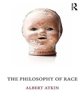 PDF The Philosophy of Race von Albert Atkin
