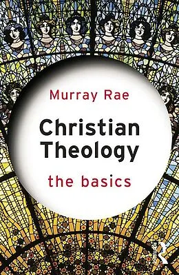 E-Book (epub) Christian Theology: The Basics von Murray Rae