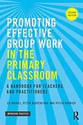 E-Book (pdf) Promoting Effective Group Work in the Primary Classroom von Ed Baines, Peter Blatchford, Peter Kutnick