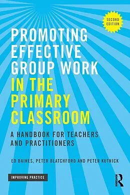 E-Book (pdf) Promoting Effective Group Work in the Primary Classroom von Ed Baines, Peter Blatchford, Peter Kutnick