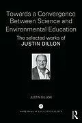 E-Book (epub) Towards a Convergence Between Science and Environmental Education von Justin Dillon
