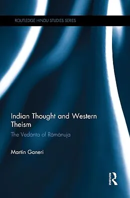 E-Book (pdf) Indian Thought and Western Theism von Martin Ganeri