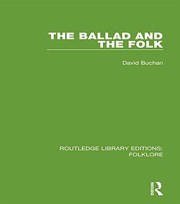 E-Book (epub) The Ballad and the Folk (RLE Folklore) von David Buchan