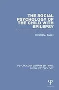 E-Book (epub) The Social Psychology of the Child with Epilepsy von Christopher Bagley