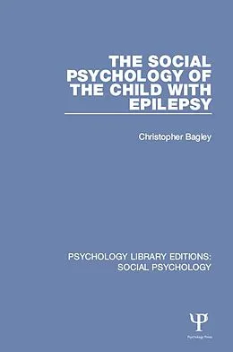 E-Book (epub) The Social Psychology of the Child with Epilepsy von Christopher Bagley