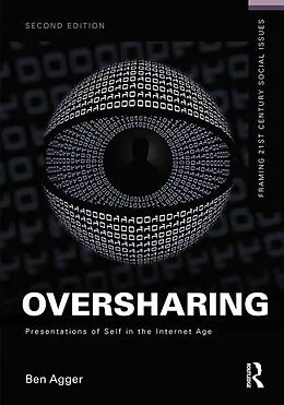 E-Book (epub) Oversharing: Presentations of Self in the Internet Age von Ben Agger
