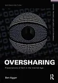 E-Book (pdf) Oversharing: Presentations of Self in the Internet Age von Ben Agger