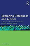 E-Book (pdf) Exploring Giftedness and Autism von Trevor Clark