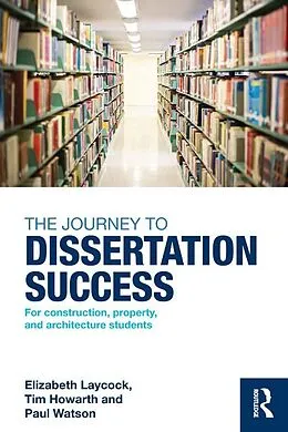 E-Book (pdf) The Journey to Dissertation Success von Elizabeth Laycock, Tim Howarth, Paul Watson