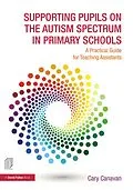 E-Book (pdf) Supporting Pupils on the Autism Spectrum in Primary Schools von Carolyn Canavan