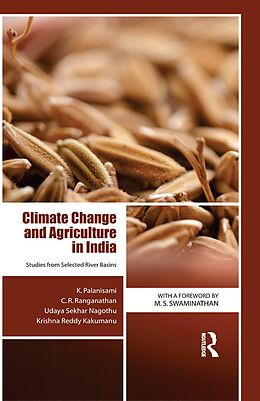 eBook (epub) Climate Change and Agriculture in India de K. Palanisami, C. R. Ranganathan, Udaya Sekhar Nagothu