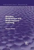 E-Book (epub) Reading Retardation and Multi-Sensory Teaching (Psychology Revivals) von Charles Hulme