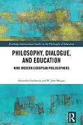 E-Book (epub) Philosophy, Dialogue, and Education von Alexandre Guilherme, W. John Morgan