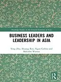 E-Book (epub) Business Leaders and Leadership in Asia von Ying Zhu, Shuang Ren, Ngan Collins