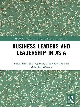E-Book (epub) Business Leaders and Leadership in Asia von Ying Zhu, Shuang Ren, Ngan Collins