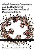 E-Book (pdf) Global Economic Governance and the Development Practices of the Multilateral Development Banks von 