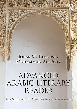 E-Book (epub) Advanced Arabic Literary Reader von Jonas Elbousty, Muhammad Aziz