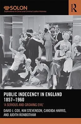 E-Book (pdf) Public Indecency in England 1857-1960 von David Cox, Kim Stevenson, Candida Harris