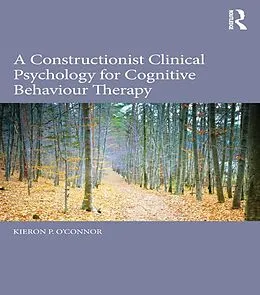 E-Book (pdf) A Constructionist Clinical Psychology for Cognitive Behaviour Therapy von Kieron P. O'Connor