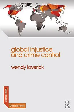E-Book (pdf) Global Injustice and Crime Control von Wendy Laverick