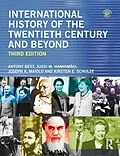 E-Book (pdf) International History of the Twentieth Century and Beyond von Antony Best, Jussi M. Hanhimäki, Joseph A. Maiolo