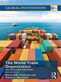 E-Book (pdf) World Trade Organization (WTO) von Bernard M. Hoekman, Petros C. Mavroidis
