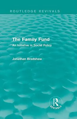E-Book (epub) The Family Fund (Routledge Revivals) von Jonathan Bradshaw