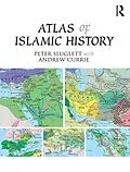E-Book (pdf) Atlas of Islamic History von Peter Sluglett, Andrew Currie