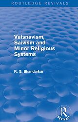 eBook (epub) Vaisnavism, Saivism and Minor Religious Systems (Routledge Revivals) de R G Bhandarkar