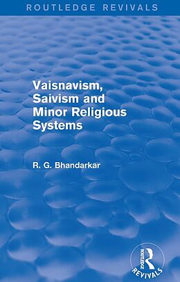 eBook (epub) Vaisnavism, Saivism and Minor Religious Systems (Routledge Revivals) de R G Bhandarkar