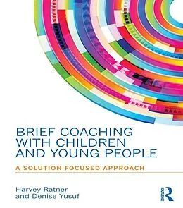 E-Book (epub) Brief Coaching with Children and Young People von Harvey Ratner, Denise Yusuf