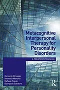 E-Book (pdf) Metacognitive Interpersonal Therapy for Personality Disorders von Giancarlo Dimaggio, Antonella Montano, Raffaele Popolo