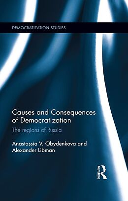 E-Book (epub) Causes and Consequences of Democratization von Anastassia V. Obydenkova, Alexander Libman