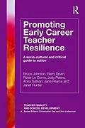 E-Book (epub) Promoting Early Career Teacher Resilience von Bruce Johnson, Barry Down, Rosie Le Cornu