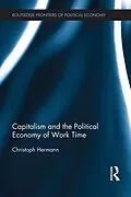 E-Book (epub) Capitalism and the Political Economy of Work Time von Christoph Hermann